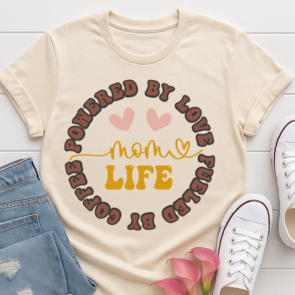 Powered by Love, Fueled by Coffee - Mom Life T-shirt - V2