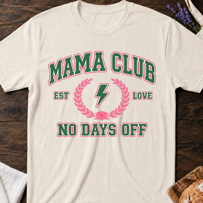 Mama Club No Days Off T-Shirt