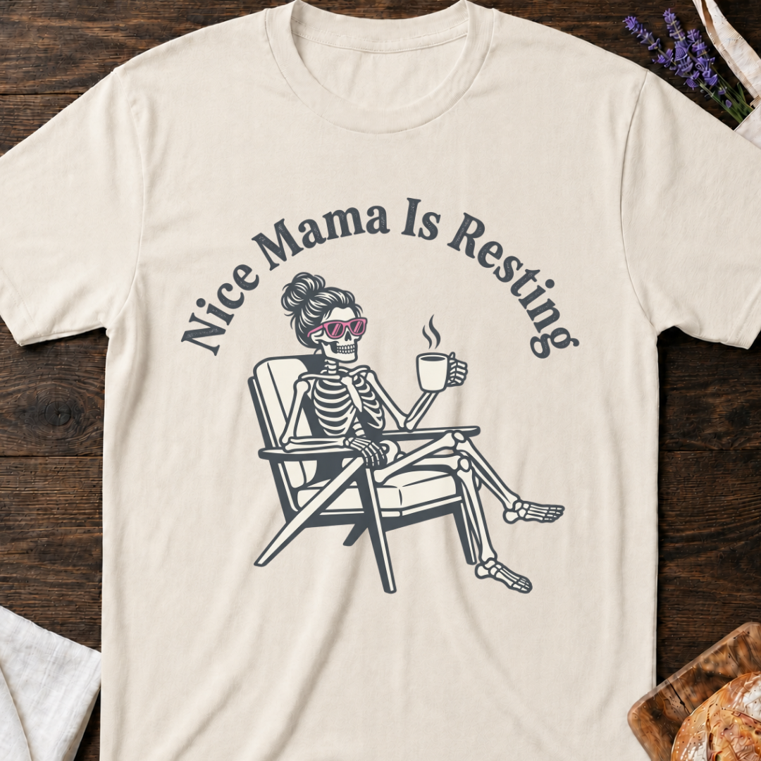 Nice Mama is Resting T-shirt