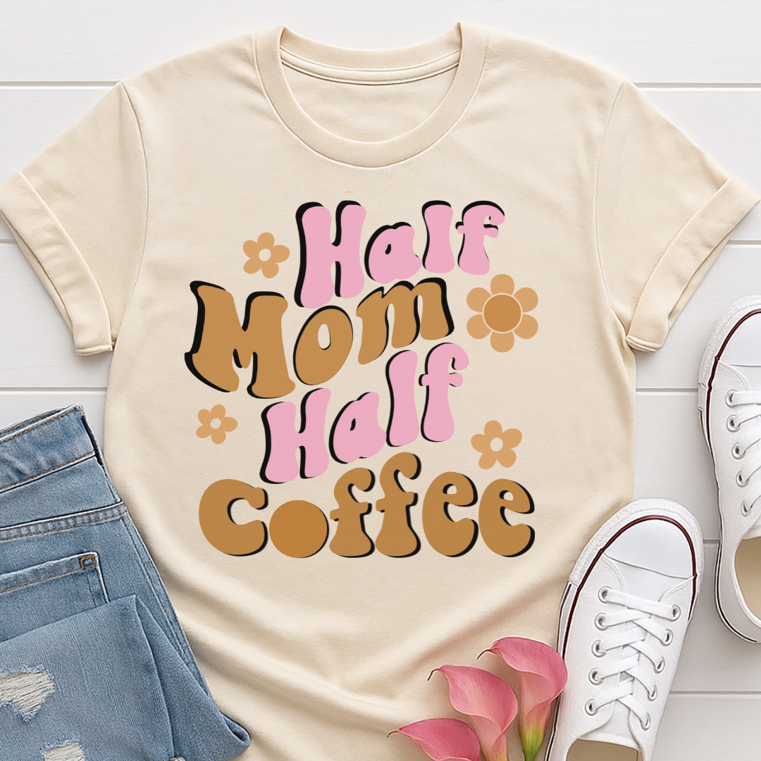 Half Mom Half Coffee T-shirt