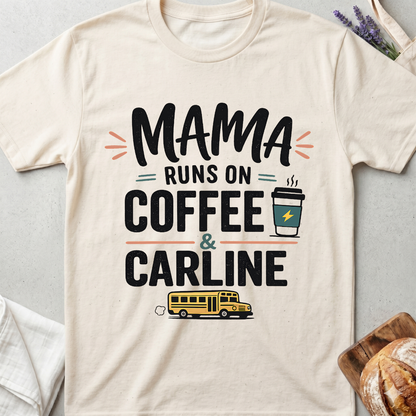 Mama Runs on Coffee & Carline T-shirt
