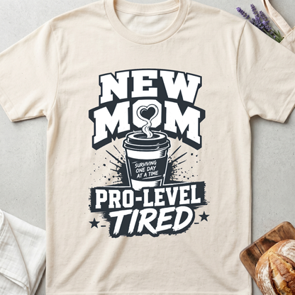 New Mom Pro Level Tired T-Shirt