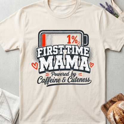 First Time Mama Shirt – Powered by Caffeine & Cuteness Tee