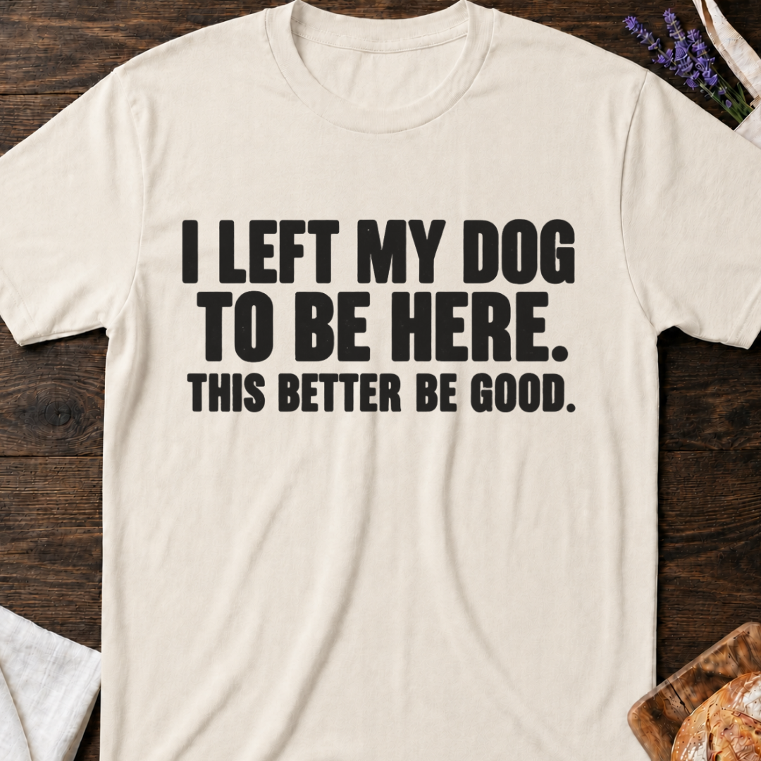 Left My Dog T-Shirt
