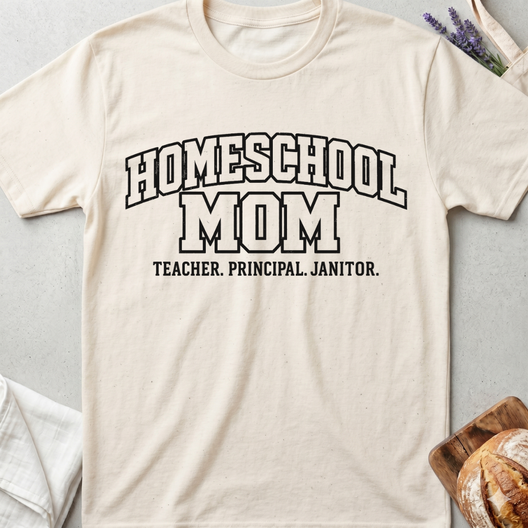 Homeschool Mom T-Shirt | Teacher Principal Janitor Shirt