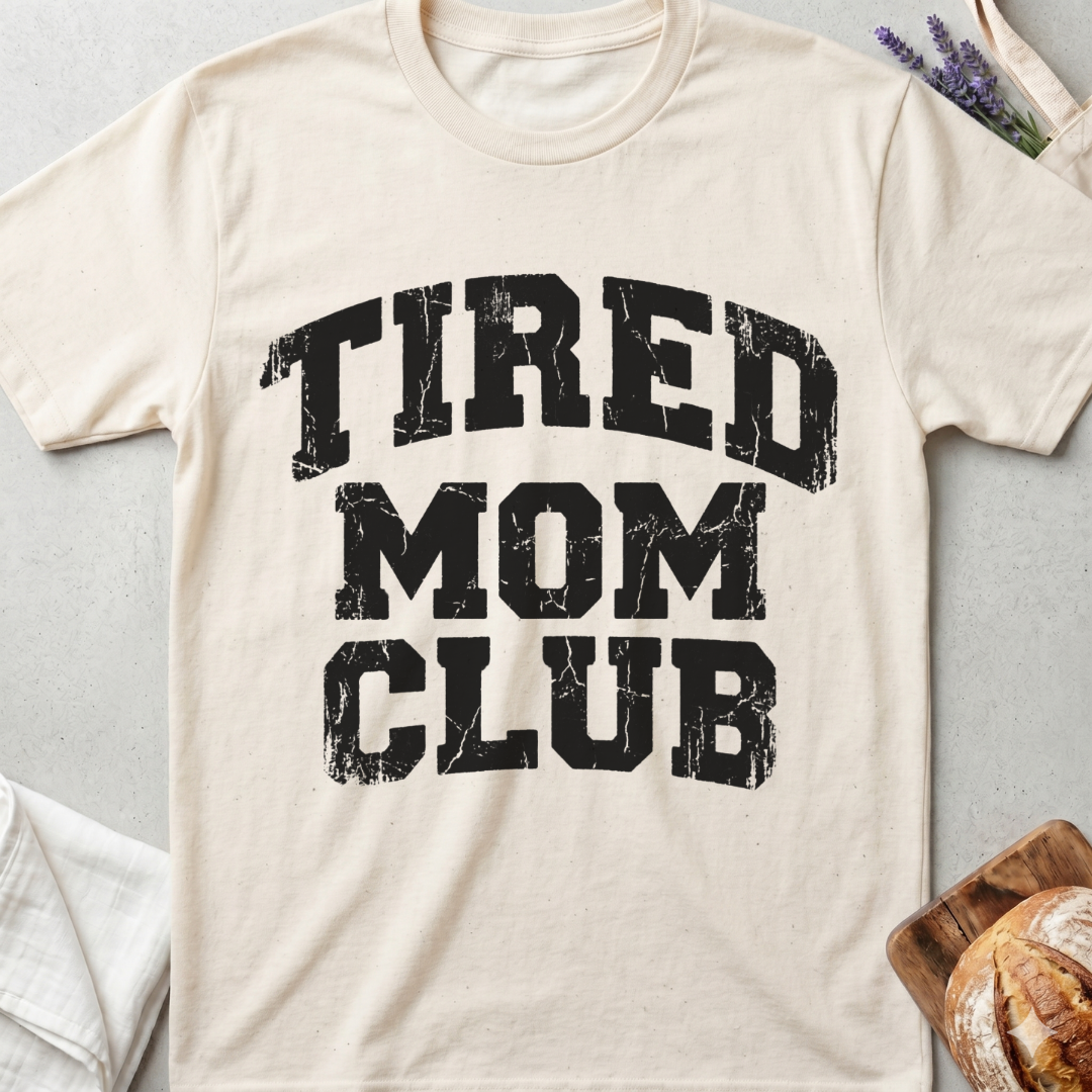 Tired Mom Club T-Shirt | Funny Exhausted Mom Shirt