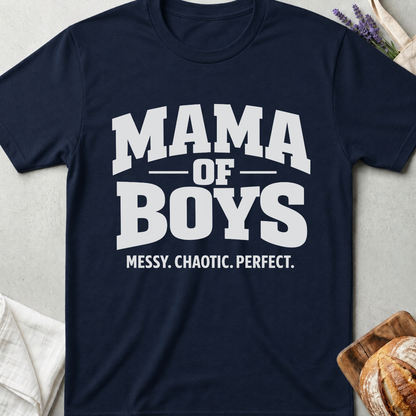 Mama of Boys Shirt | Messy Chaotic Perfect T-Shirt