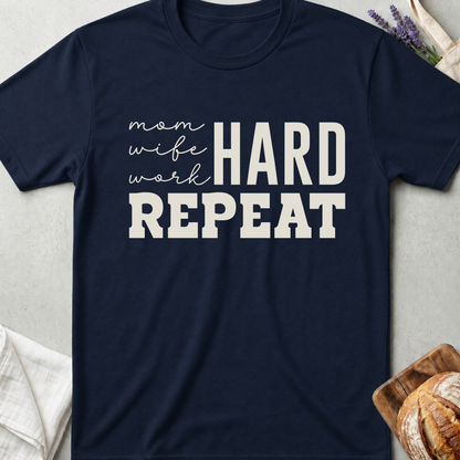 Mom Life Hard Repeat Tee – Real Mom Life Shirt 🤍