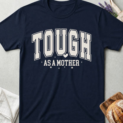 Tough As A Mother Tee – Strong Mom Statement Shirt 🤍