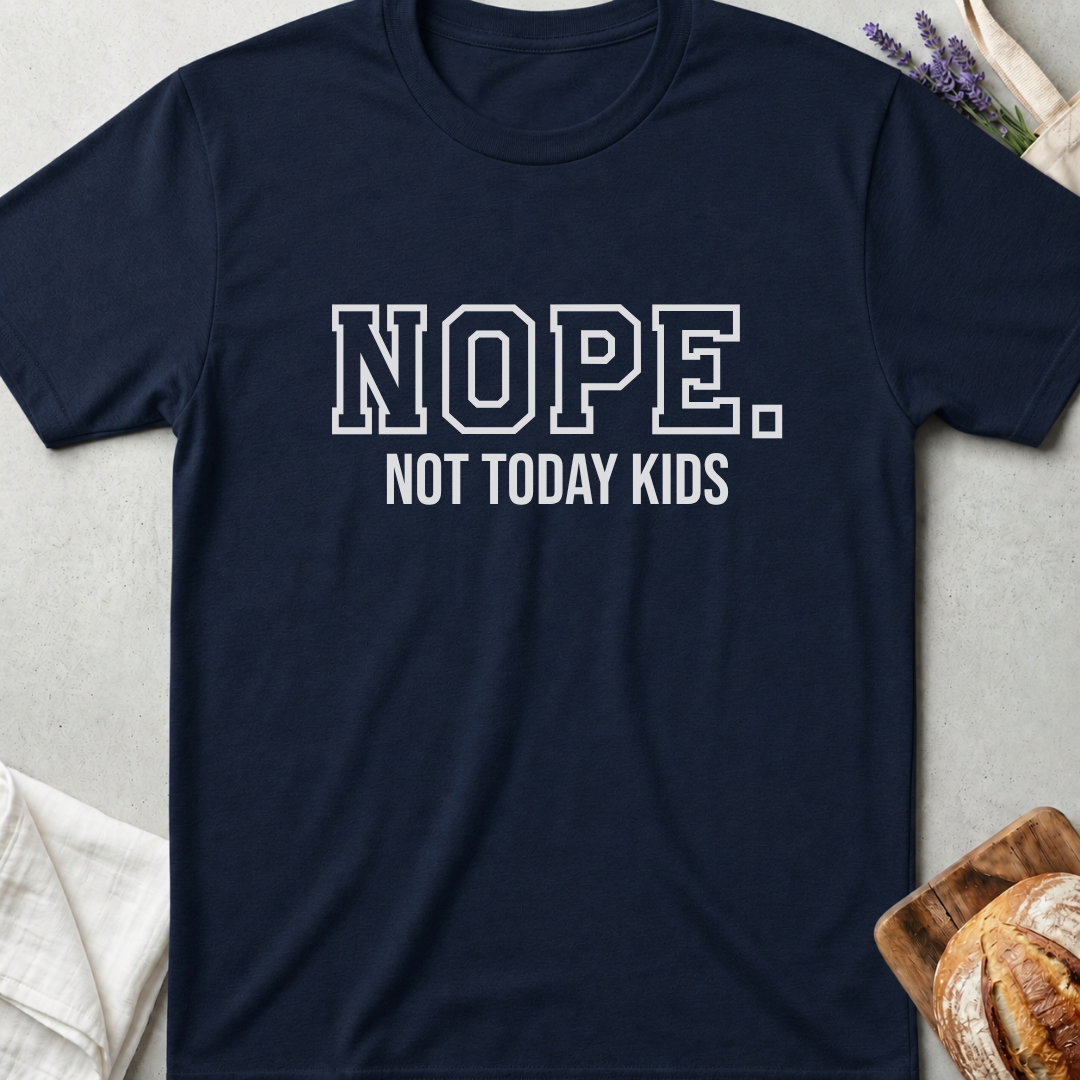 Nope Not Today Kids T-Shirt - Funny Mom Life Quote Tee - Sarcastic Motherhood Tee