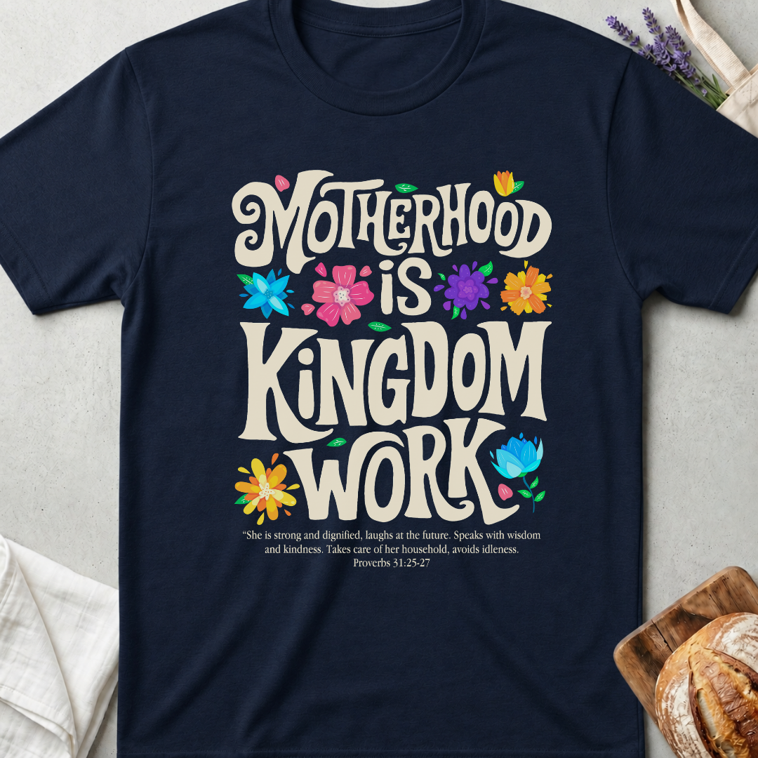 Motherhood Is Kingdom Work T-Shirt - Christian Mom Tee
