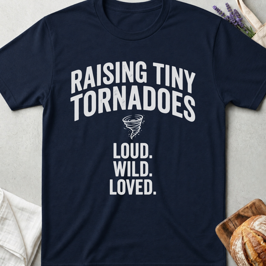 Raising Tiny Tornadoes Shirt | Loud Wild Loved T-Shirt
