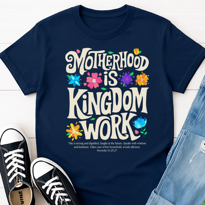 Motherhood Is Kingdom Work T-shirt