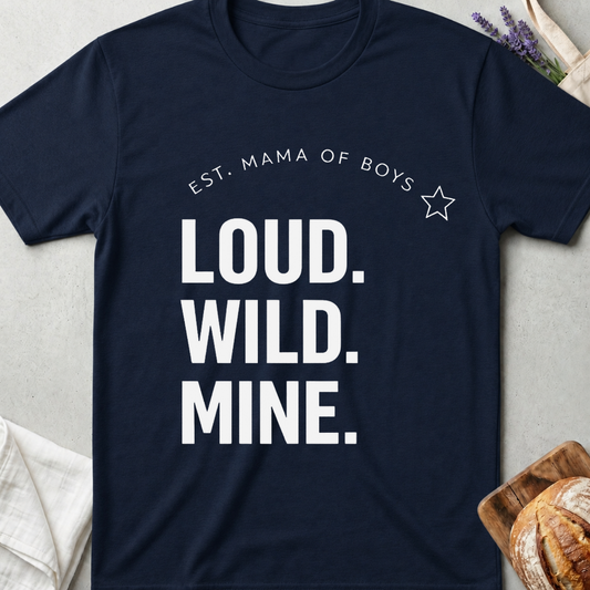 Mama of Boys Loud Wild Mine T-Shirt