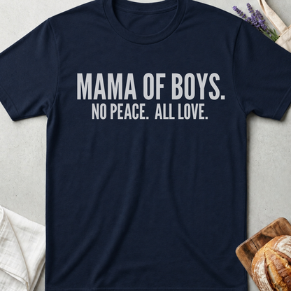 Mama of Boys No Peace All Love Shirt