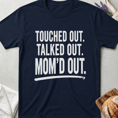 Touched Out Mom Shirt –  Overstimulated Mom Tee