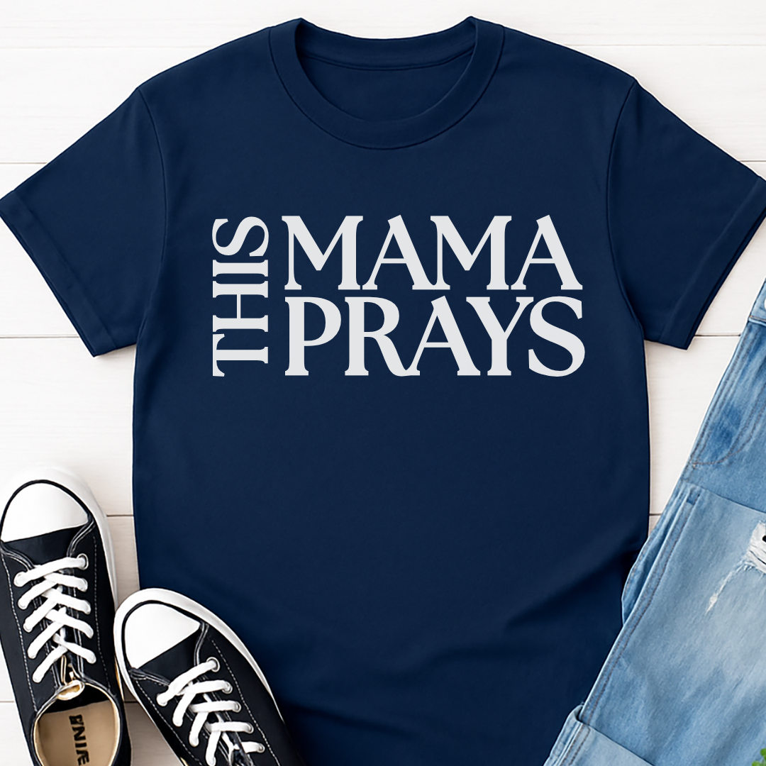 This Mama Prays T-shirt