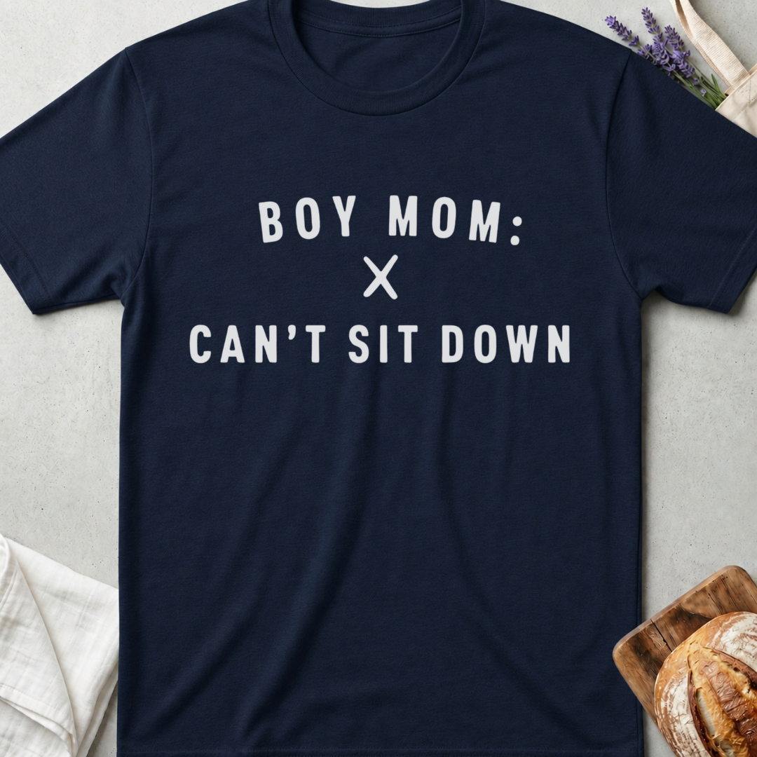 Boy Mom Can’t Sit Down Tee – Funny Mom Life Shirt