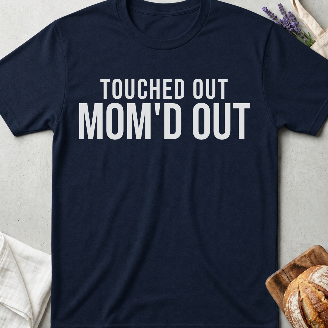 Touched Out Mom T-shirt | Overstimulated Mom Tee
