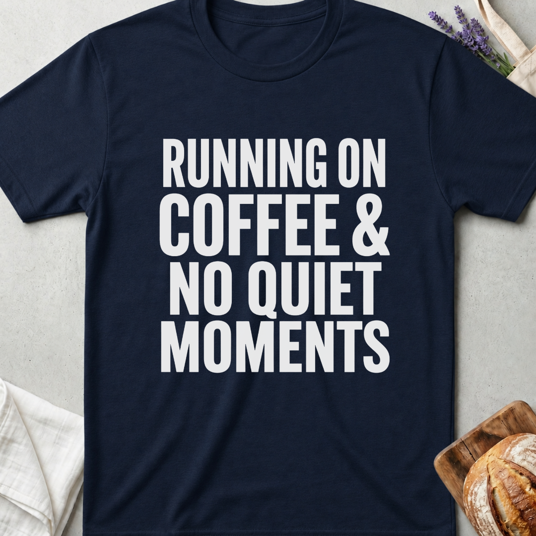 Running On Coffee & No Quiet Moments Shirt