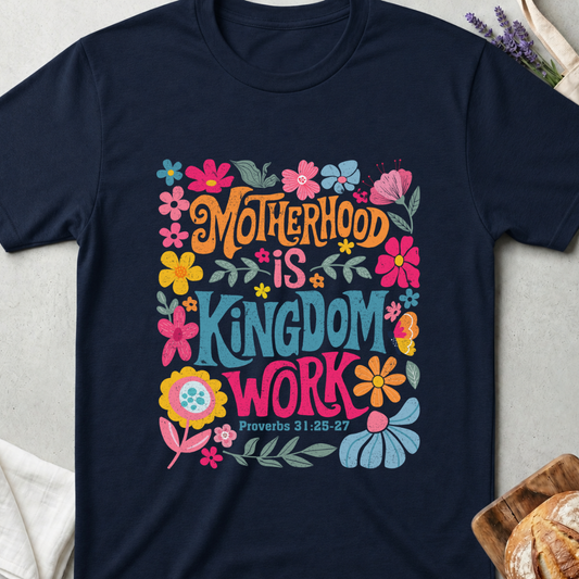 Motherhood Is Kingdom Work T-Shirt