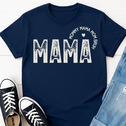 Mama T-shirt - Mommy Mama Mom Funny Life Tee
