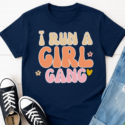 I Run A Girl Gang T-shirt - Mom Tee