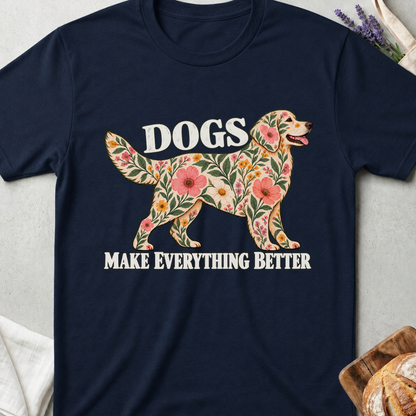 Dogs Make Everything Better Floral T-Shirt