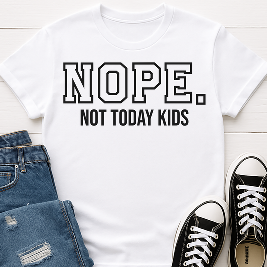 Nope Not Today Kids T-Shirt - Funny Mom Life Quote Tee - Sarcastic Motherhood Shirt Gift for Moms