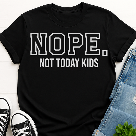 Nope Not Today Kids T-Shirt - Funny Mom Life Quote Tee - Sarcastic Motherhood Shirt Gift for Moms