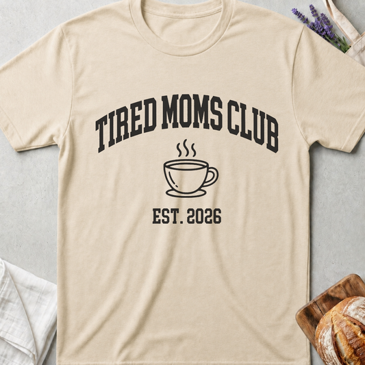 Tired Moms Club T-Shirt