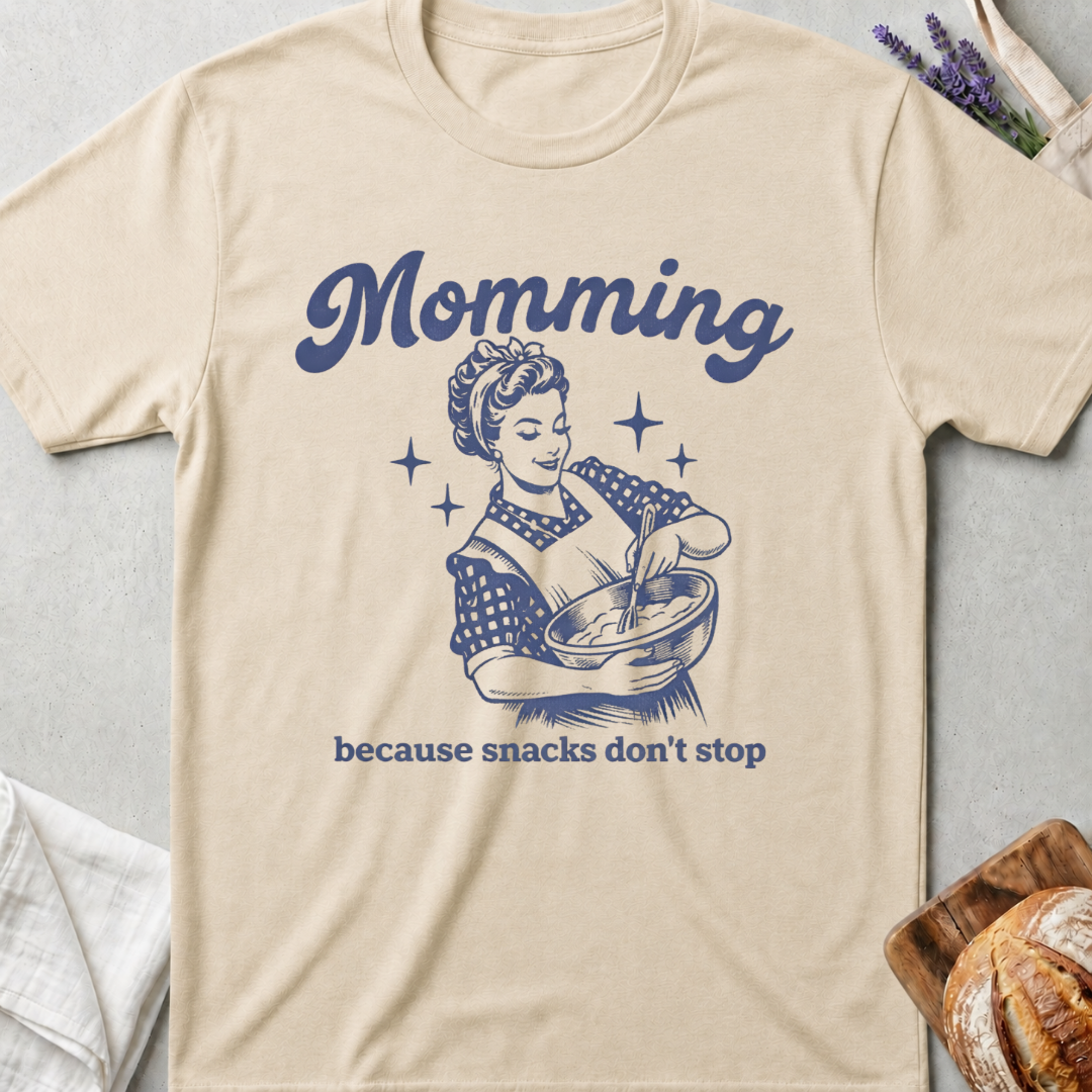 Momming Because Snacks Don't Stop T-Shirt - Funny Mom Life Shirt