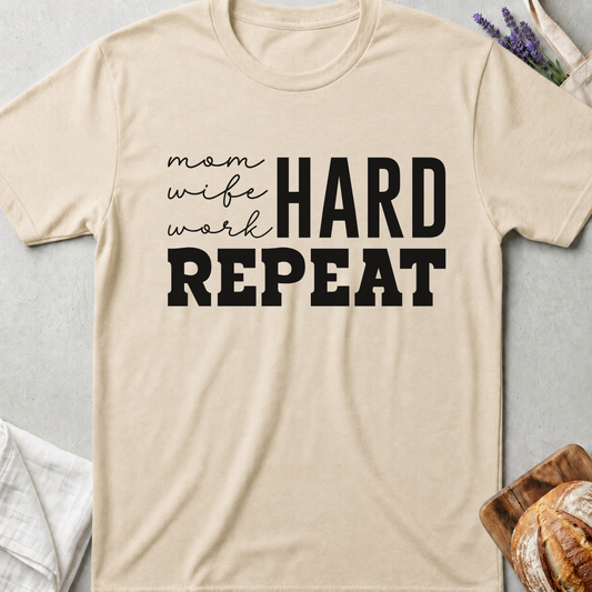 Mom Life Hard Repeat Tee – Real Mom Life Shirt 🤍