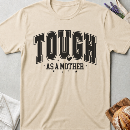 Tough As A Mother Tee – Strong Mom Statement Shirt 🤍
