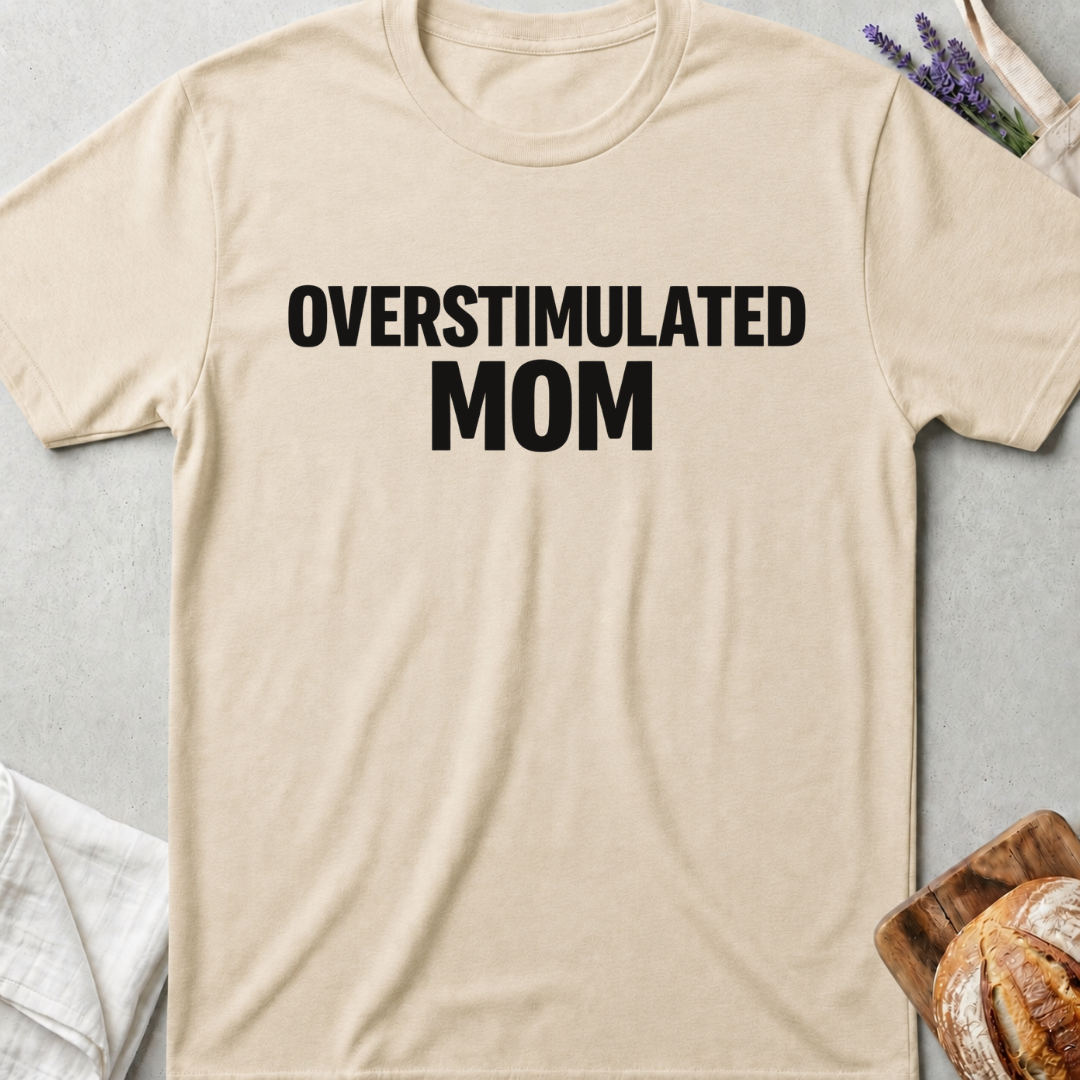 Overstimulated Mom Shirt | Funny Relatable Gift for Moms 🩶