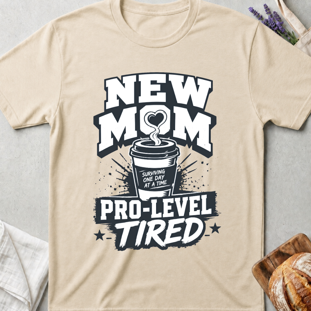 New Mom Pro Level Tired T-Shirt