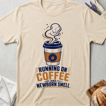 Running on Coffee and Newborn Smell T-Shirt - Funny New Mom Tee