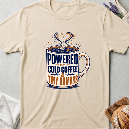 Powered by Cold Coffee and Tiny Humans T-Shirt