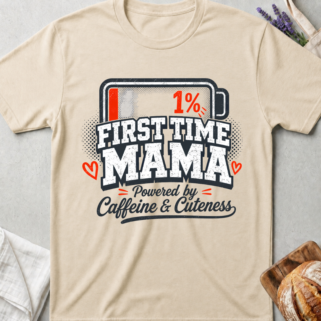 First Time Mama Shirt – Powered by Caffeine & Cuteness Tee