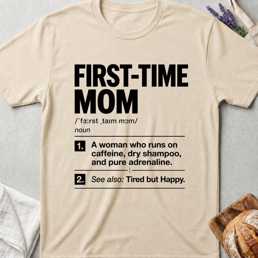 First-Time Mom Definition Shirt – Funny New Mom Tee