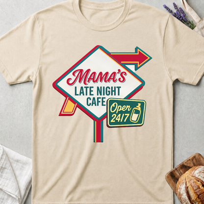 Mama's Late Night Cafe Shirt | Open 24/7 Mom Life Tee