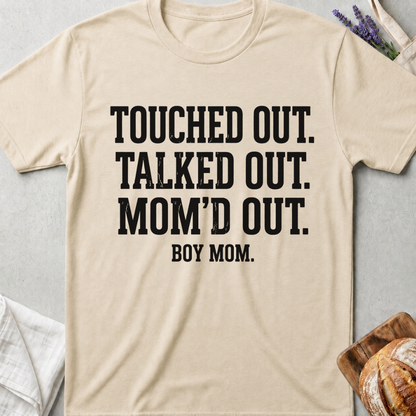 Boy Mom Shirt | Touched Out Talked Out Mom'd Out T-Shirt