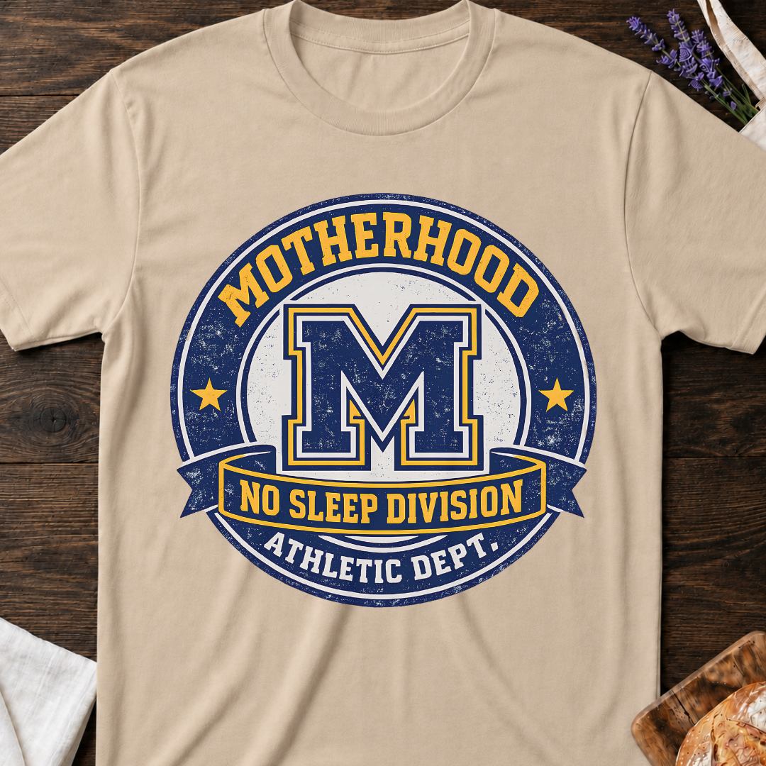 Motherhood No Sleep Division T-Shirt