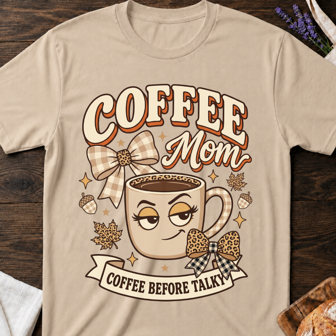 Coffee Mom T-Shirt — Coffee Before Talky Graphic Tee