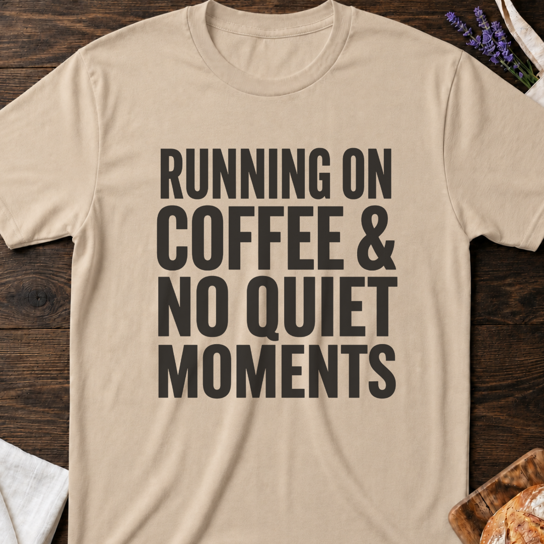 Coffee No Quiet Mama T-Shirt