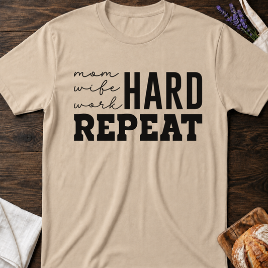 Mom Life Hard Repeat Tee – Real Mom Life Shirt 🤍