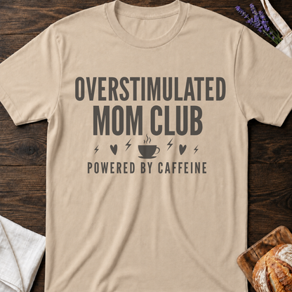 Overstimulated Mom Club T-Shirt – Mom Life Tee