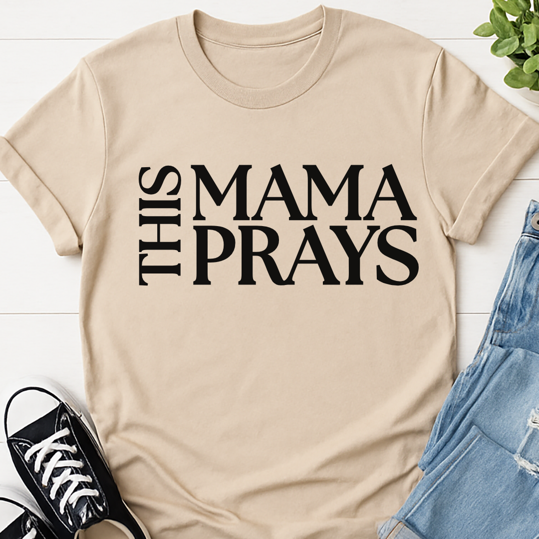 This Mama Prays T-shirt  - Faith Based Mom Tee