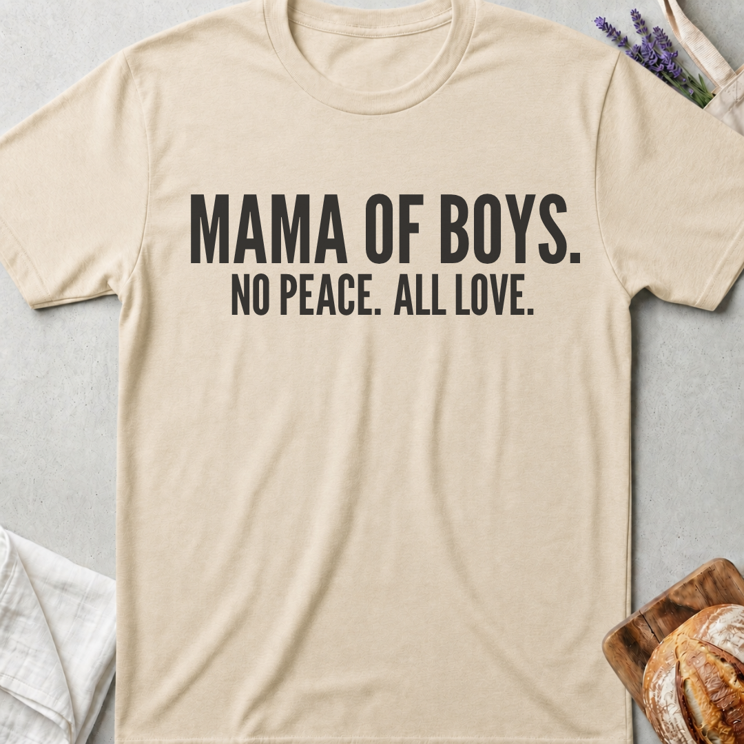 Mama of Boys No Peace All Love Shirt