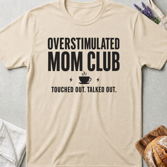 Overstimulated Mom Shirt - Mom Life Tee